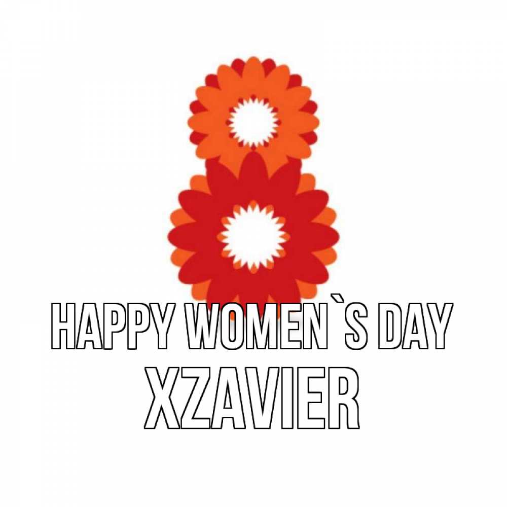 Greetings card с именем, Xzavier happy women`s day восьмерка из лепестков Greetings with text for free download 